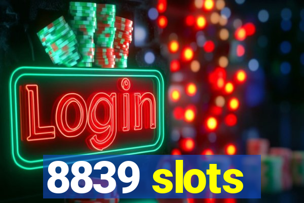 8839 slots